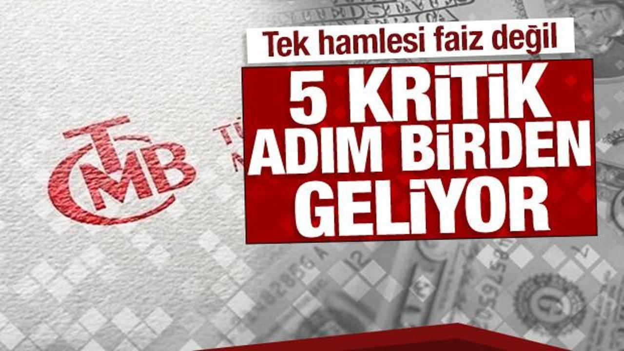 Tek hamle faiz olmayacak! TCMB'den 5 kritik adım birden geliyor