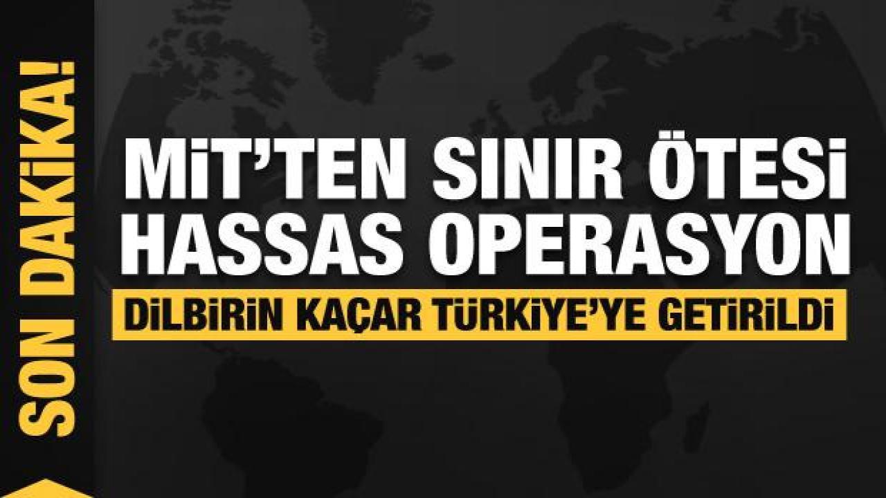 Terör örgütü PKK/YPG’nin suikastçısı Dilbirin Kaçar MİT operasyonuyla Türkiye'ye getirildi