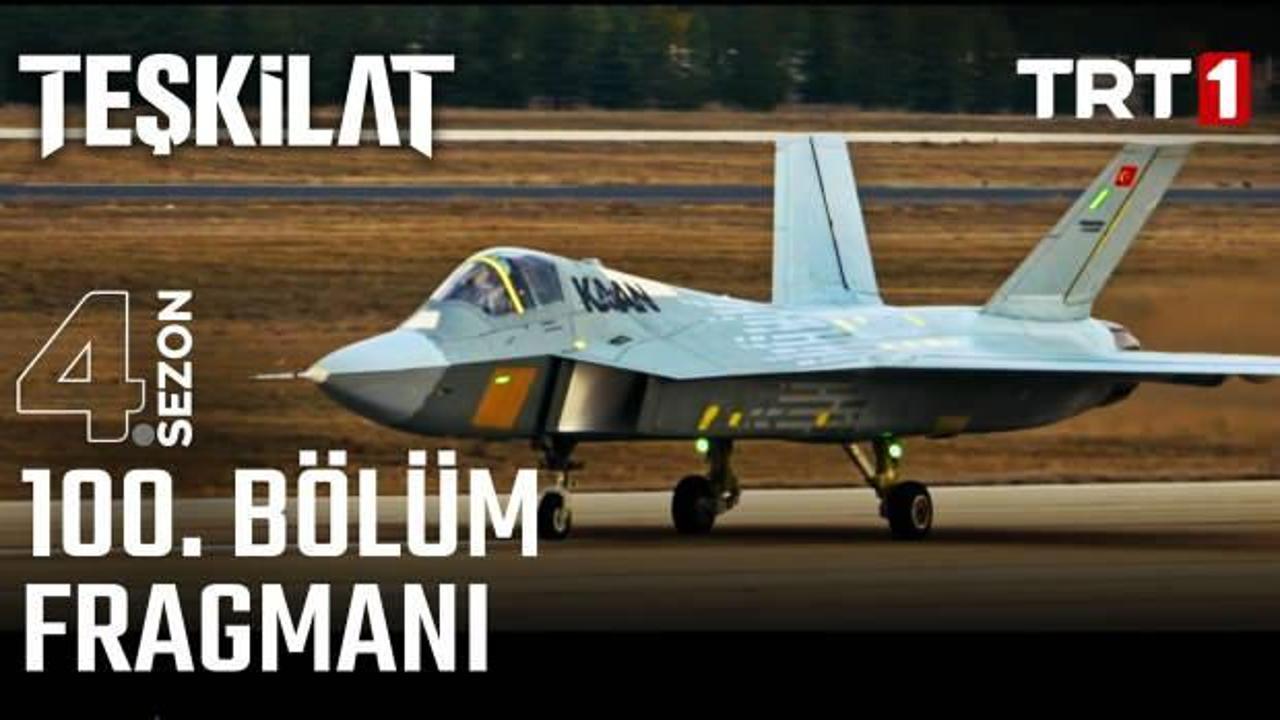 Teşkilat Dizisi 100. Bölümüyle damga vurdu! Milli Muharip Uçak KAAN ilk uçuşu!