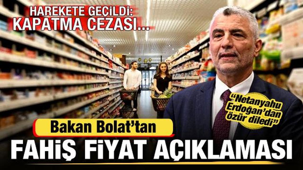 Ticaret Bakanı Bolat'tan fahiş fiyat açıklaması! Harekete geçildi: Kapatma cezası...