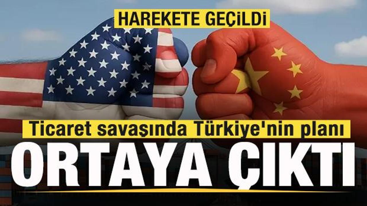 Ticaret savaşında Türkiye'nin planı belli oldu! Harekete geçildi