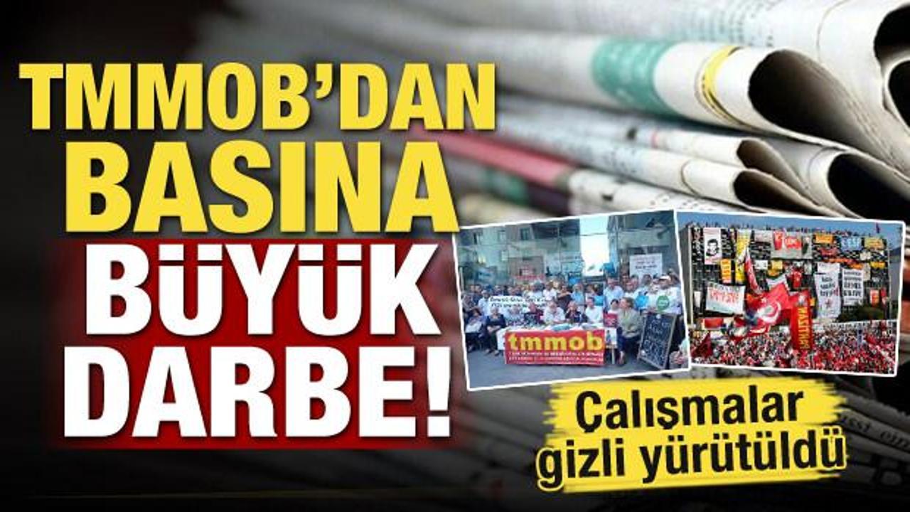 TMMOB'dan basına büyük darbe!
