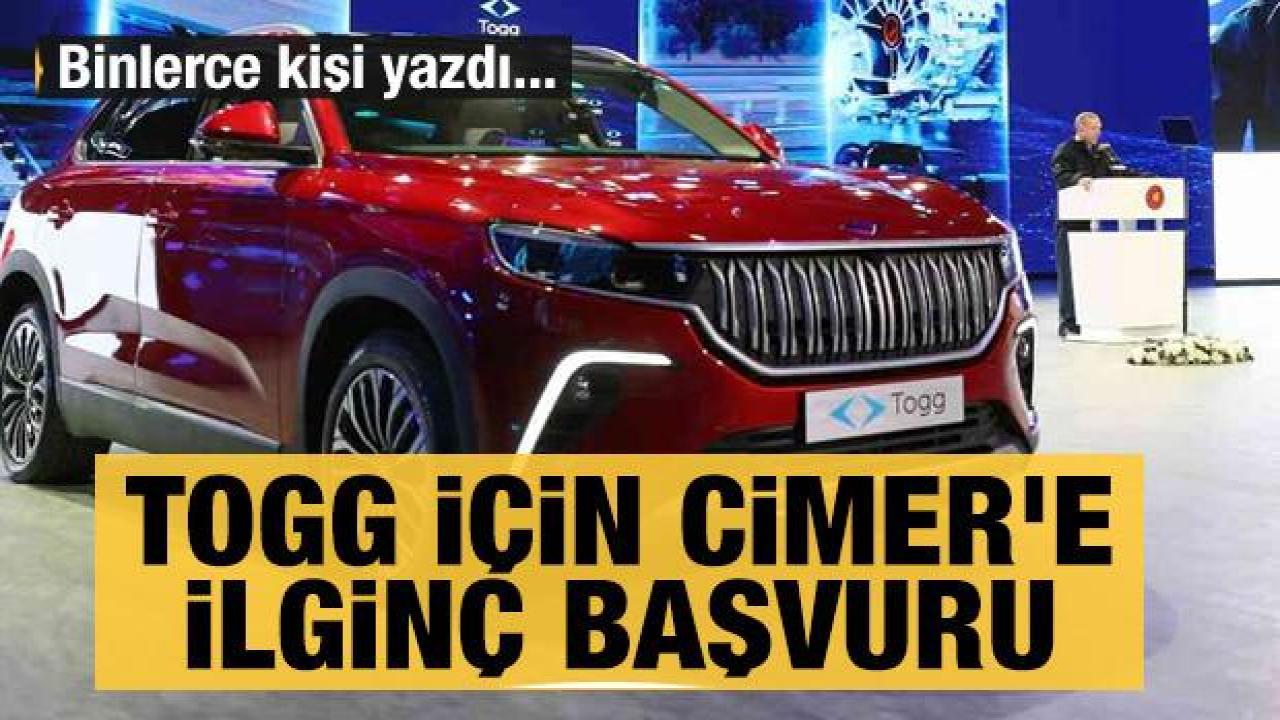 TOGG için CİMER'e ilginç başvuru