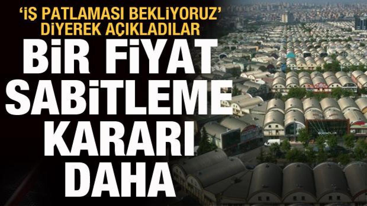 Toptancılardan fiyat sabitleme kararı: İş patlaması bekliyoruz