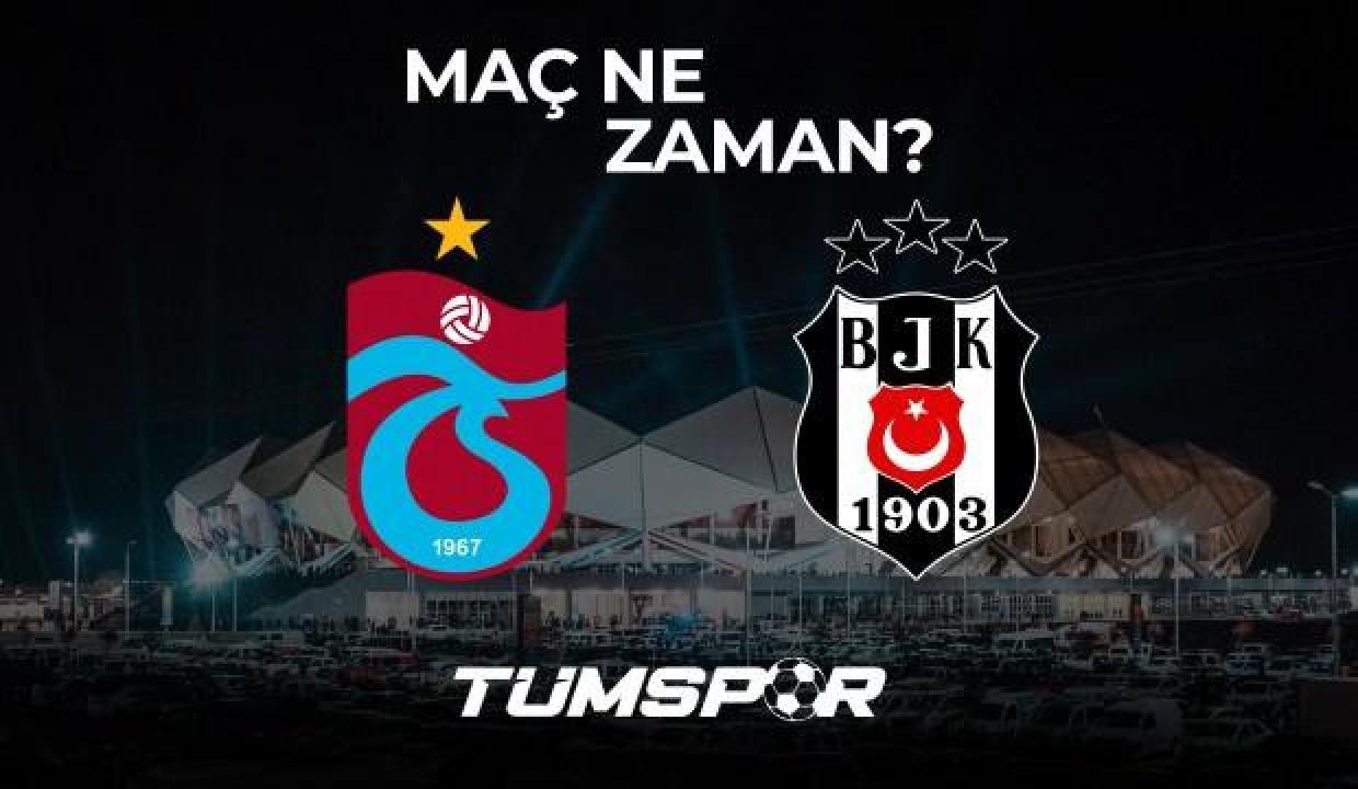 Trabzonspor Beşiktaş maçı ne zaman, saat kaçta ve hangi kanalda? Biletler fiyatları belli oldu mu?