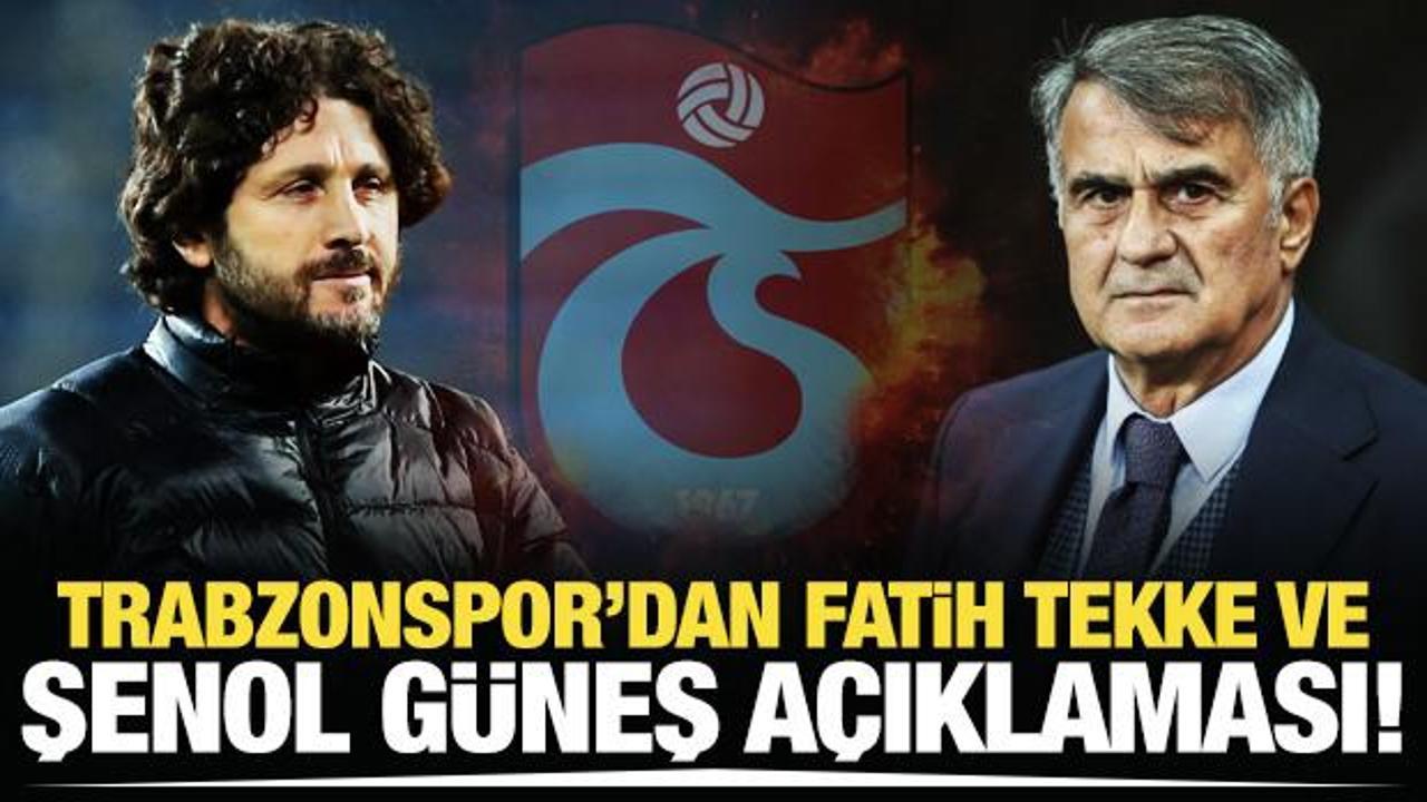 Trabzonspor'dan Şenol Güneş ve Fatih Tekke açıklaması!