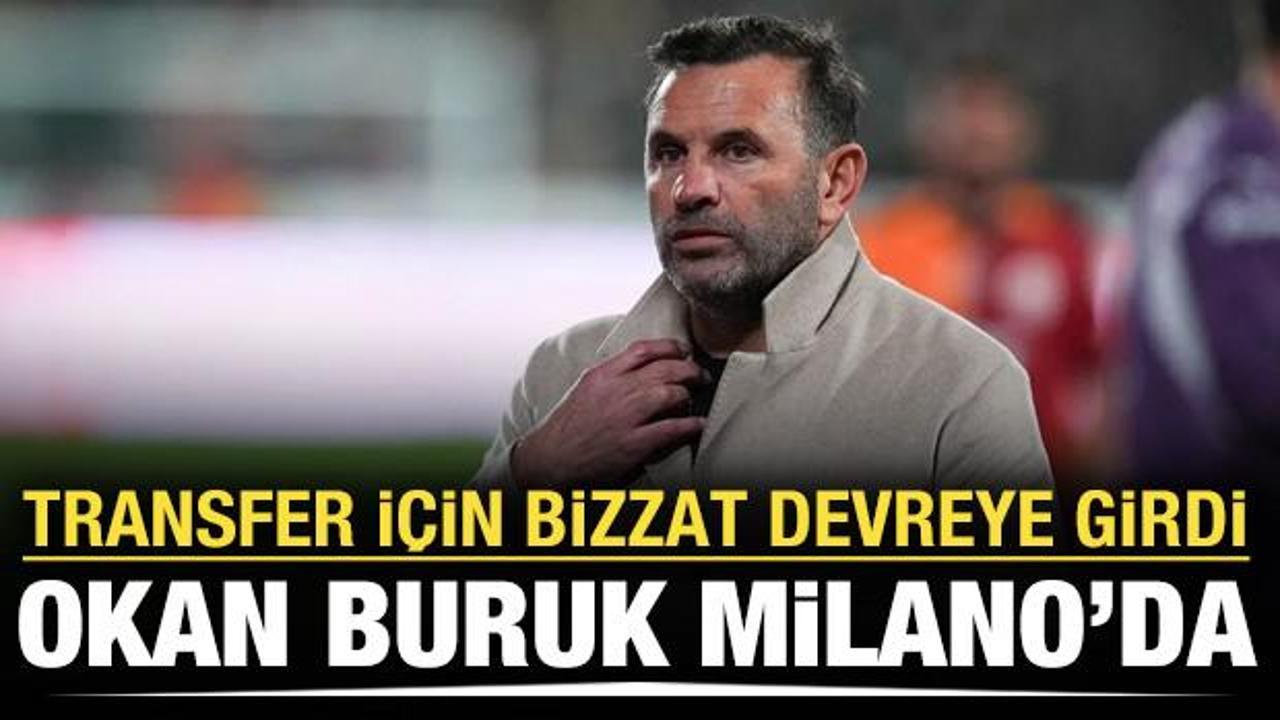 Transfer için bizzat devreye girdi! Okan Buruk, Milano'da