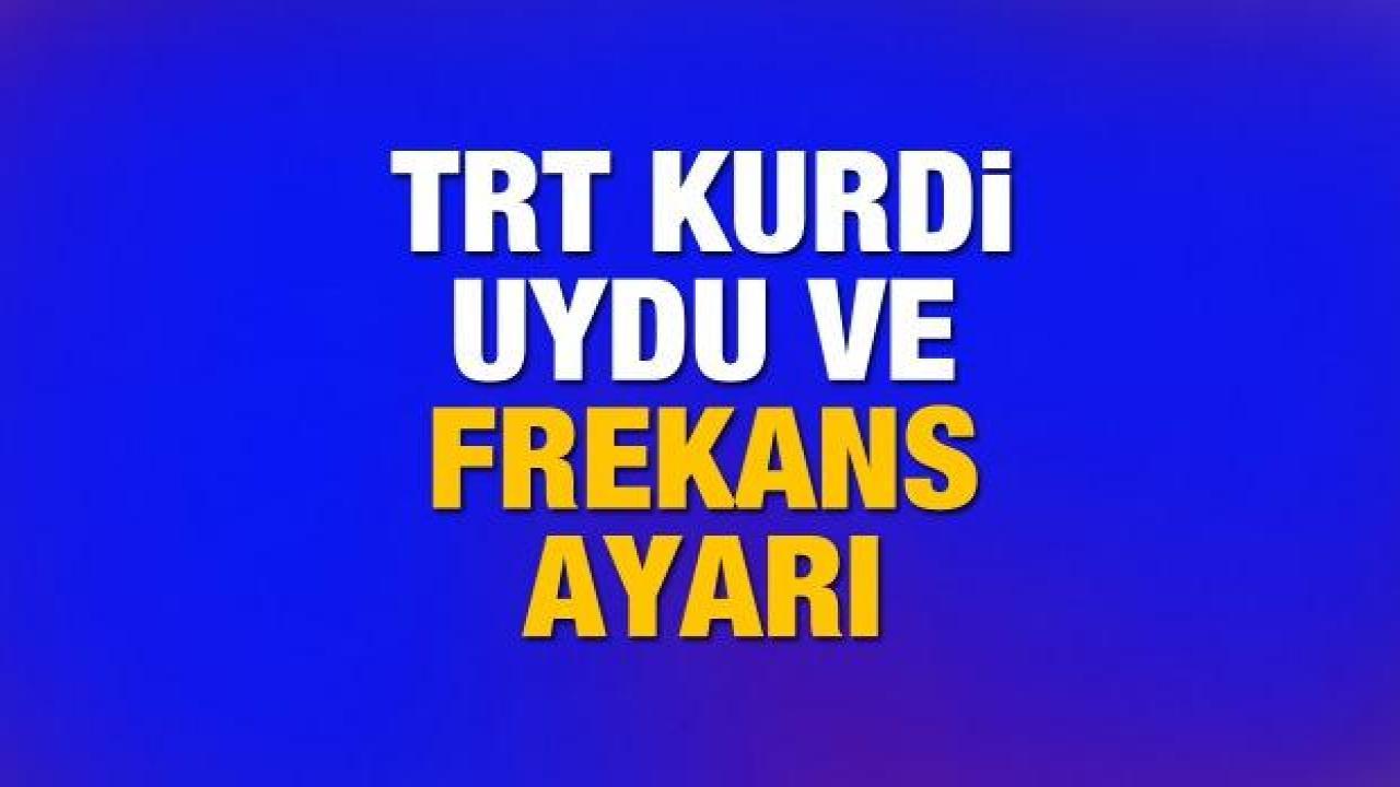 TRT Kurdi Uydu Ayarı ve Frekans Bilgileri 2022 (HD ve Şifresiz Yayın)