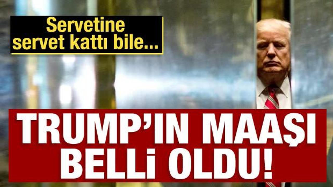Trump'ın maaşı belli oldu! Asıl parayı ise emlaktan kazanacak