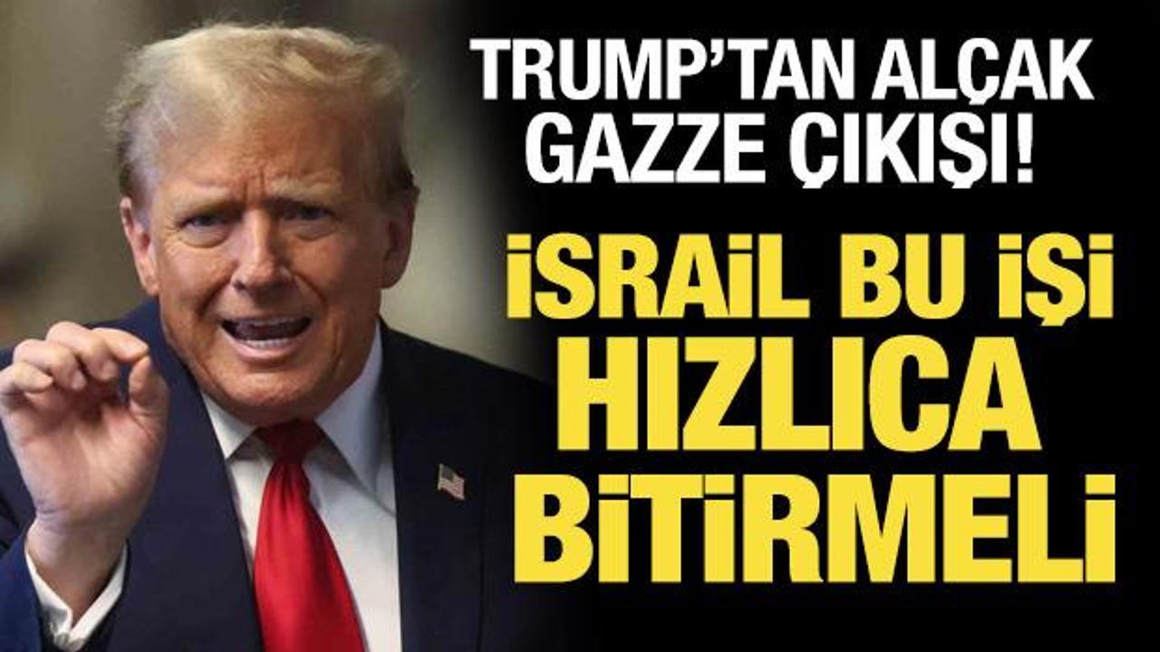 Trump'tan alçak Gazze çıkışı: İsrail işi bitirmeli
