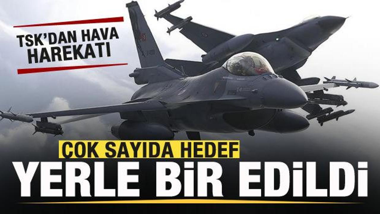 TSK'dan hava harekatı! Çok sayıda hedef imha edildi