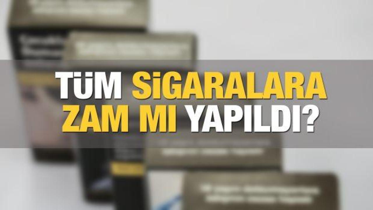 Tüm sigaralara zam mı yapıldı? 2022 Mayıs ayı güncel (zamlı) sigara fiyatları