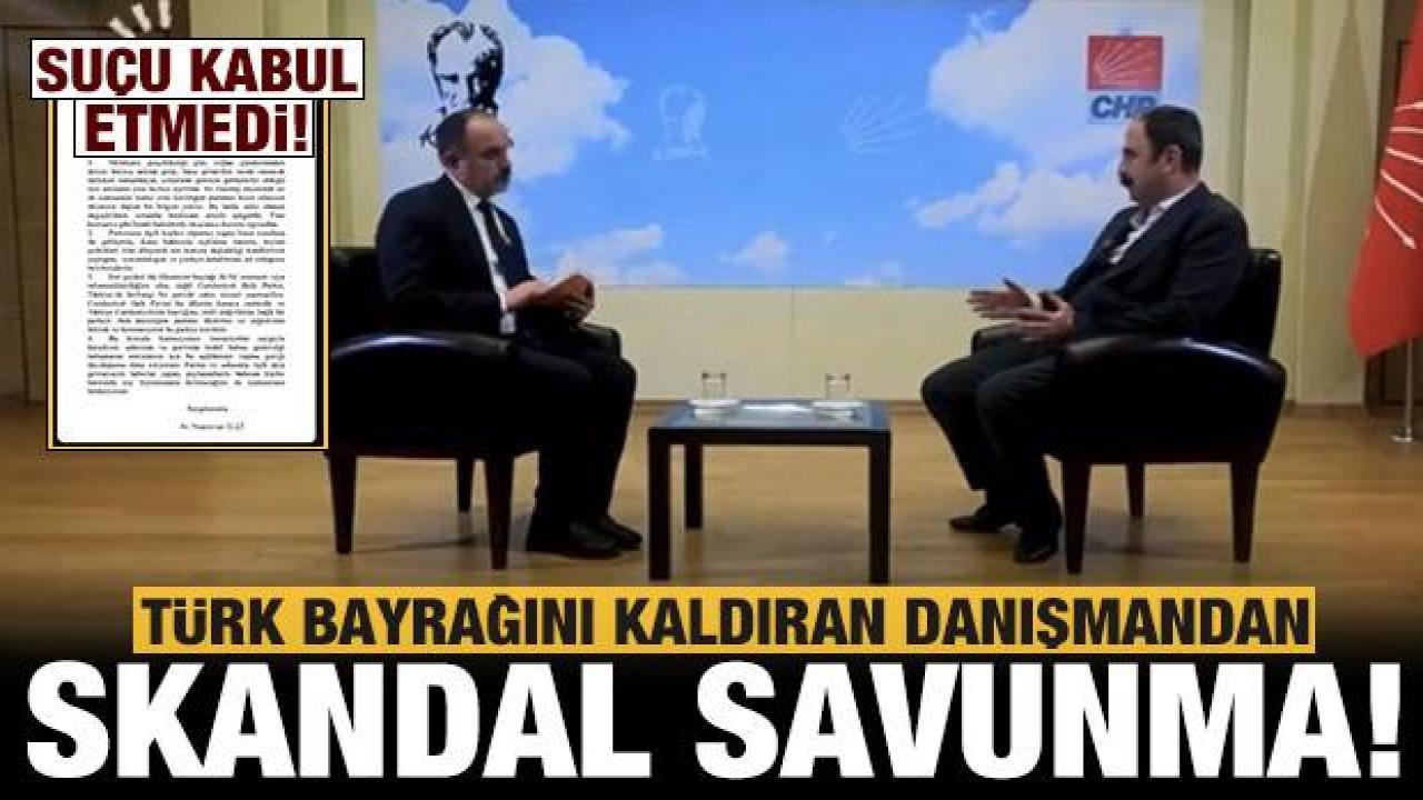 Türk bayrağını kaldıran CHP'li başdanışmandan skandal savunma!