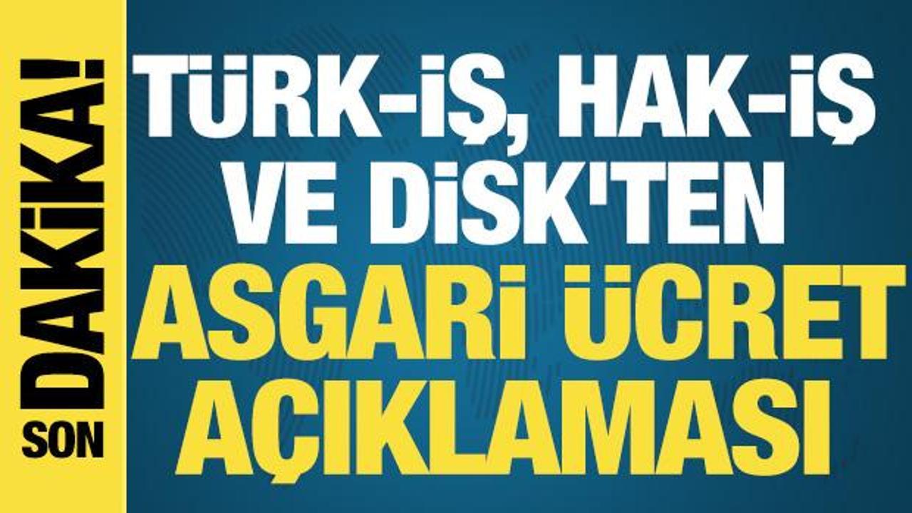 TÜRK-İŞ, HAK-İŞ ve DİSK'ten 