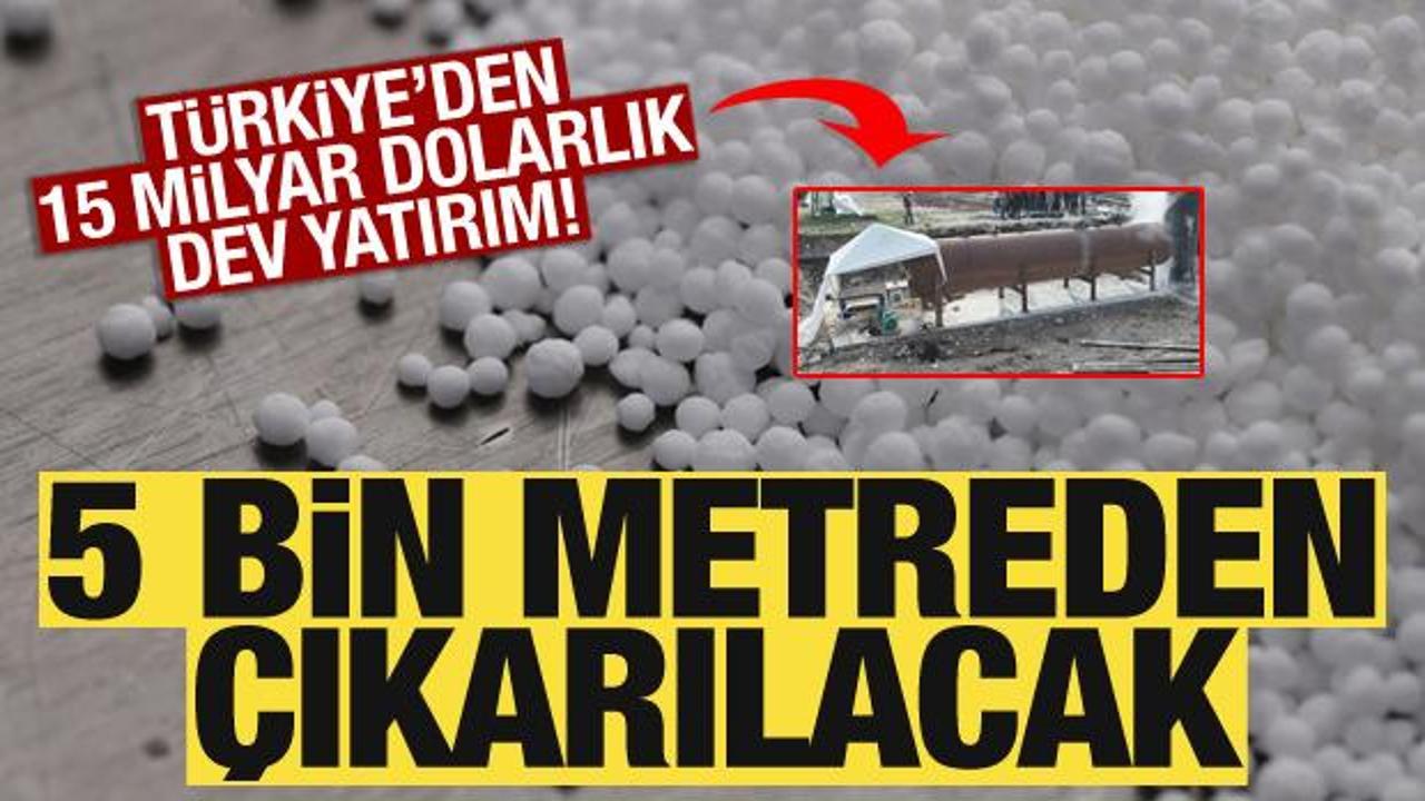 Türkiye, 5 bin metreden çıkaracak! 15 milyar dolarlık yatırım