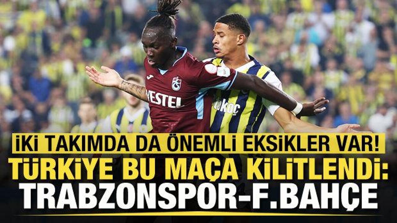 Türkiye bu maça kilitlendi: Trabzonspor-Fenerbahçe