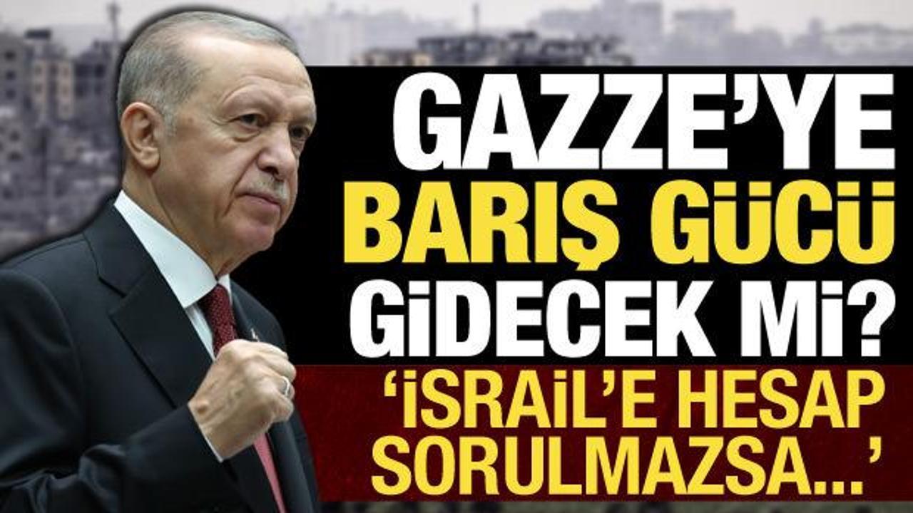 Türkiye, Gazze'ye barış gücü gönderecek mi? Erdoğan'dan son dakika açıklama