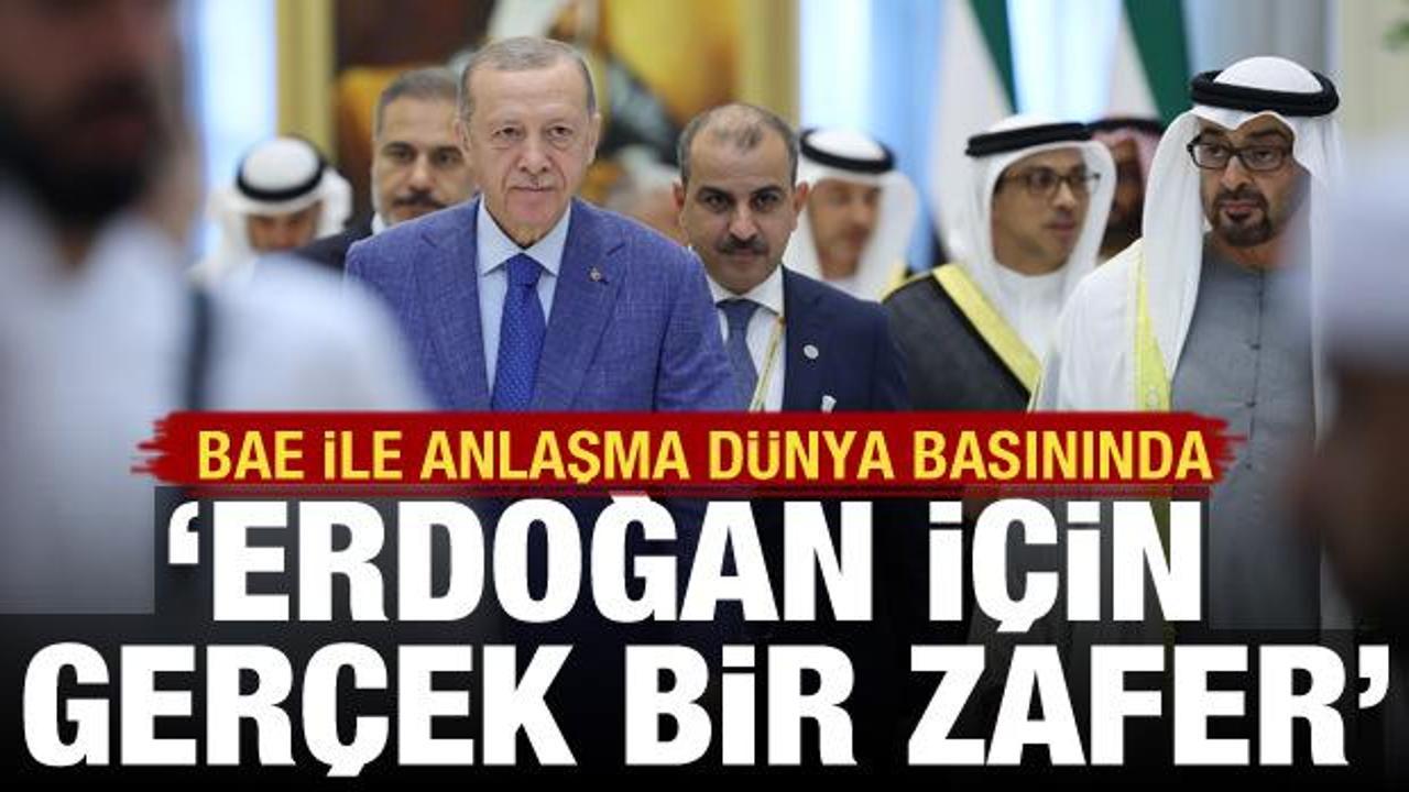 Türkiye ile BAE arasında arasındaki anlaşma dünya gündeminde: Böyle gördüler...