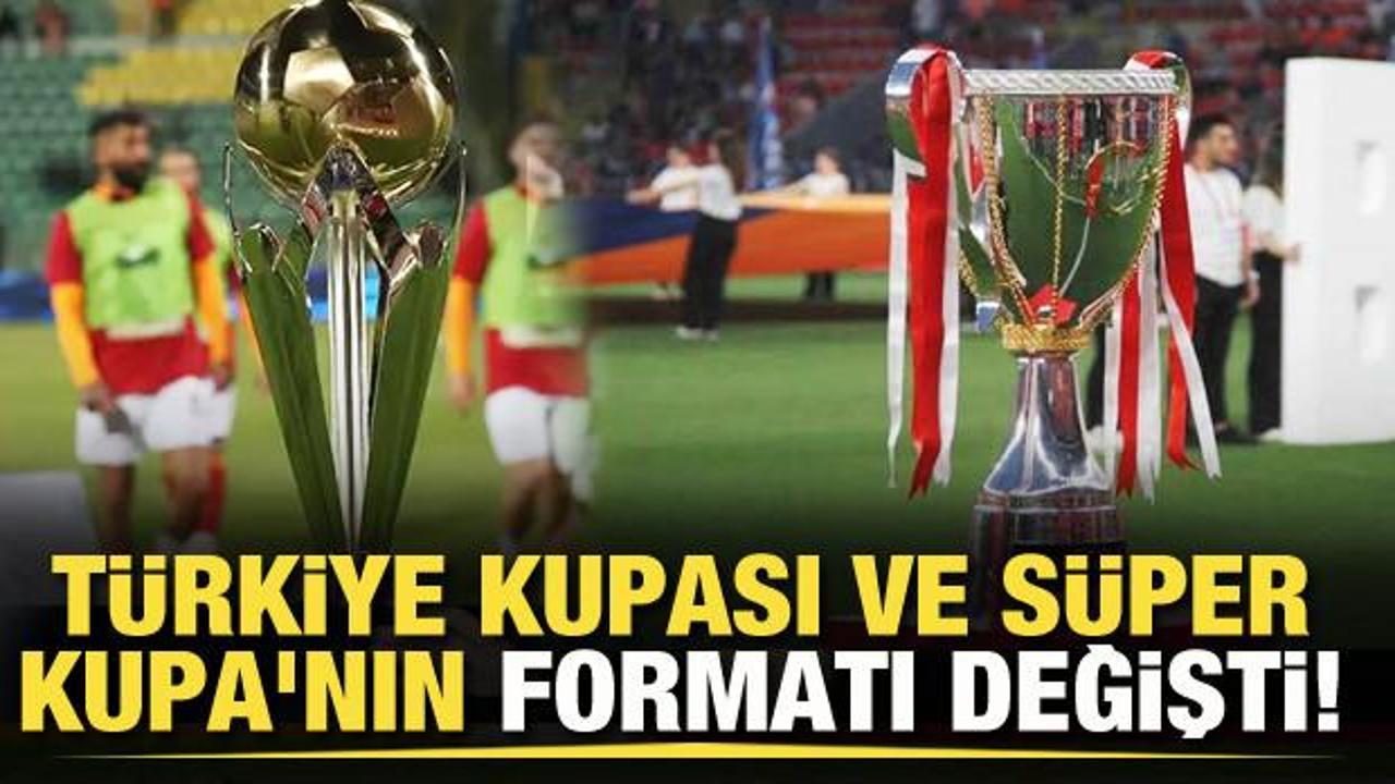 Türkiye Kupası ve Süper Kupa'nın formatı değişti