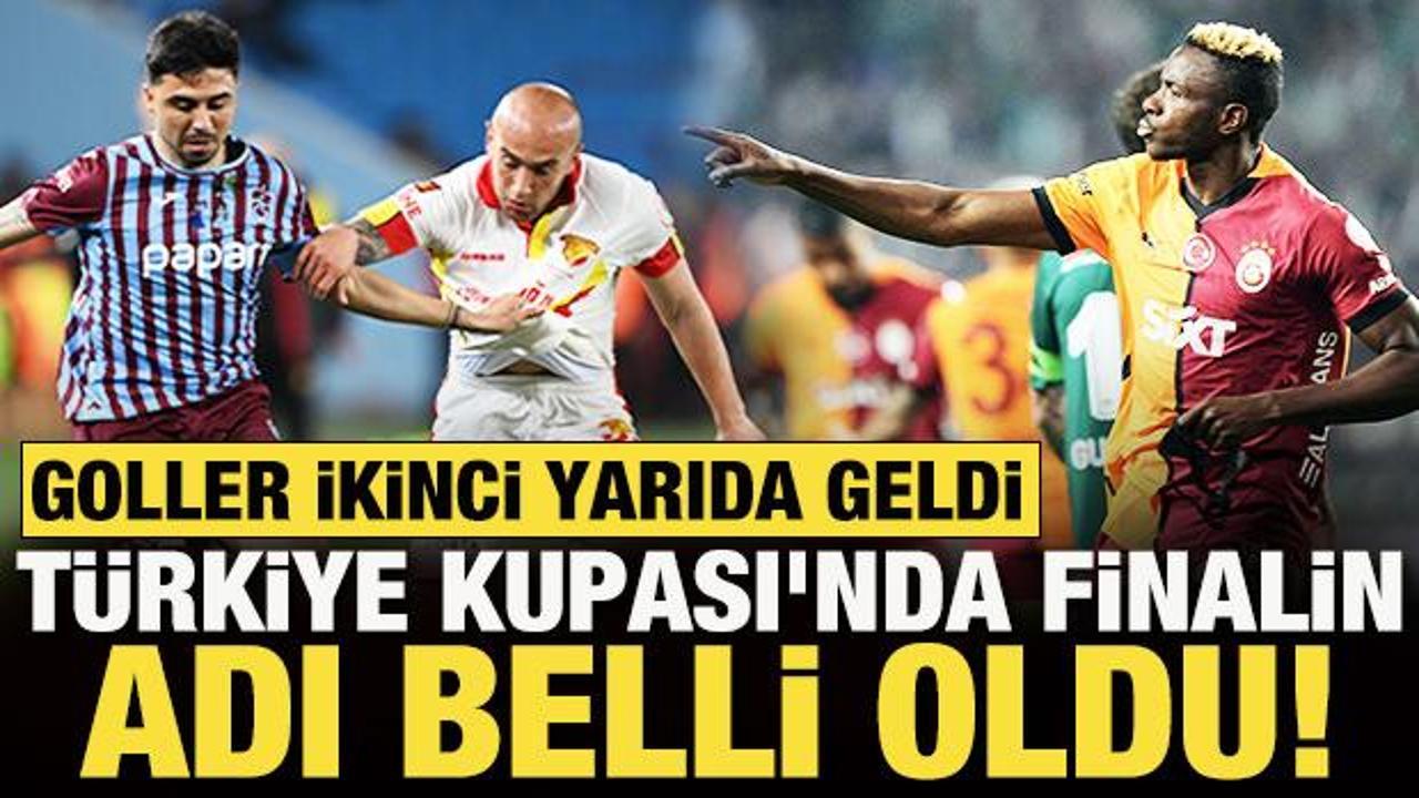 Türkiye Kupası'nda finalin adı belli oldu!