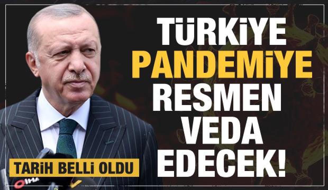 Türkiye pandemiye resmen veda edecek! Tarih belli oldu!