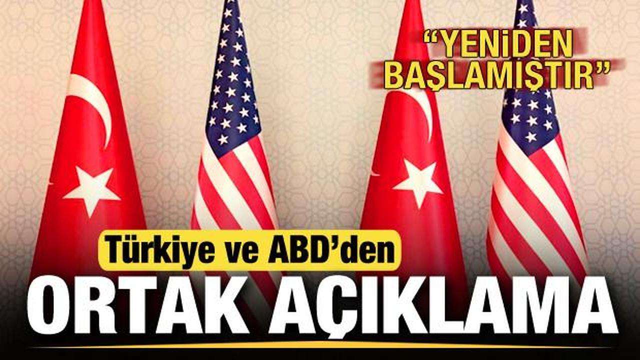 Türkiye ve ABD'den son dakika ortak açıklama: Yeniden başlamıştır!