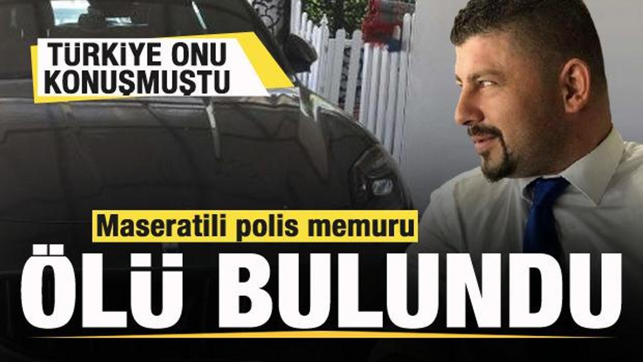 Türkiye'de gündem olmuştu! Maseratili polis memuru ölü bulundu