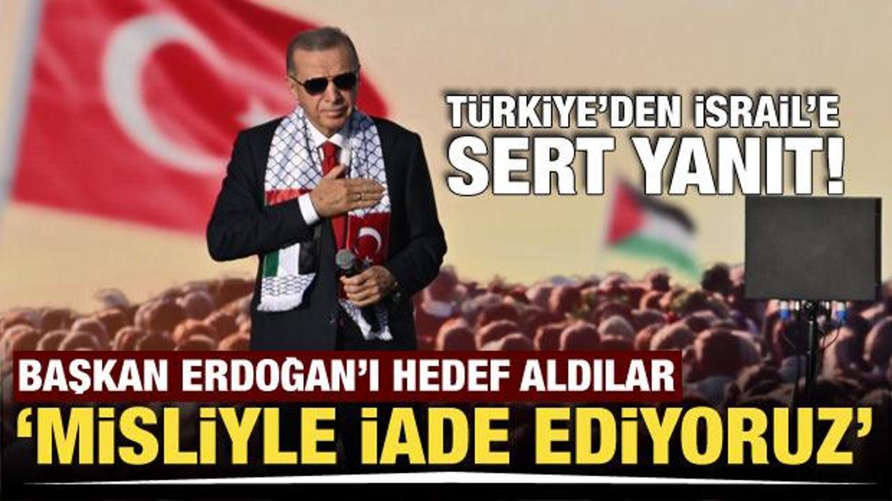 Türkiye'den İsrail'e sert yanıt! Erdoğan'a yönelik iftiraları kesinlikle reddediyoruz