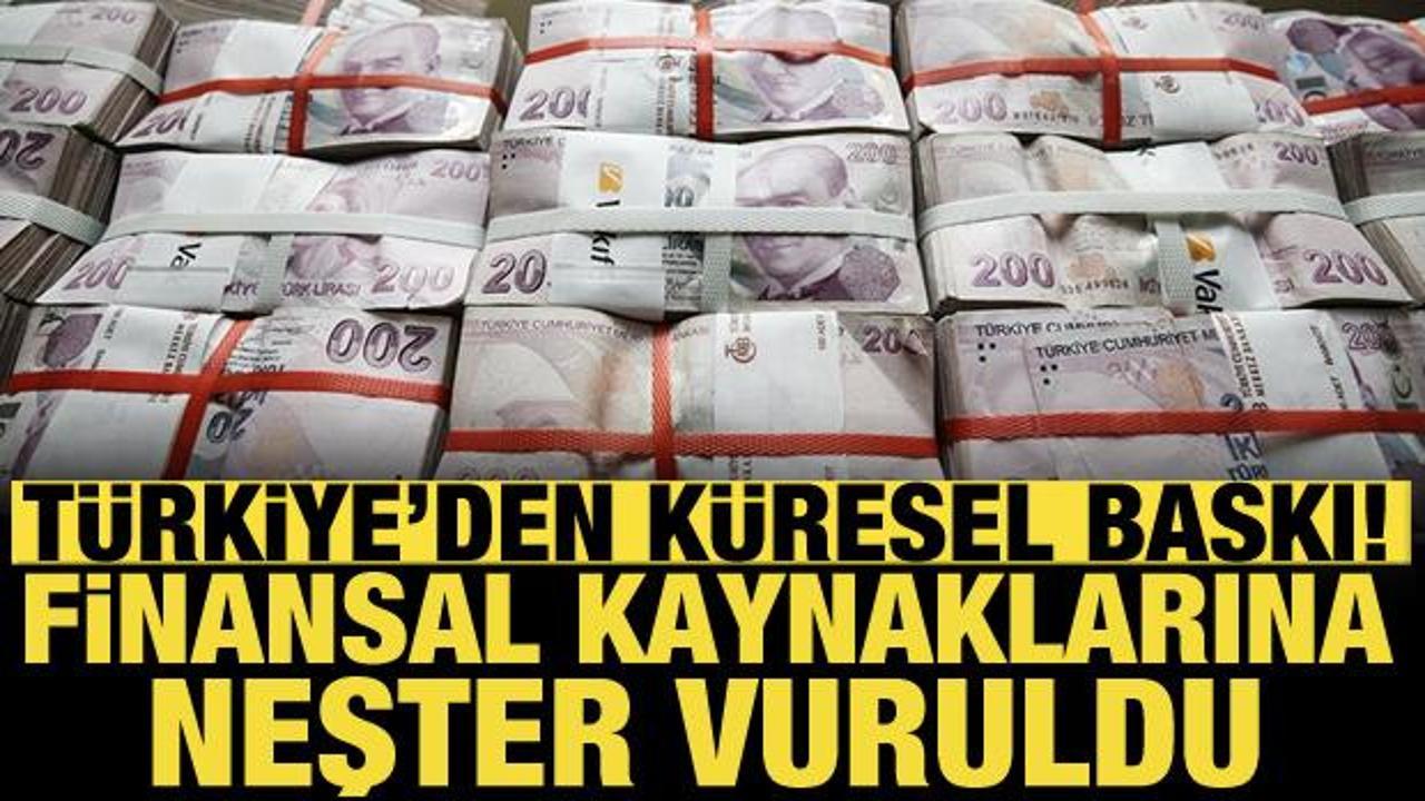 Türkiye'den küresel baskı! Finansal kaynaklarına neşter vuruldu