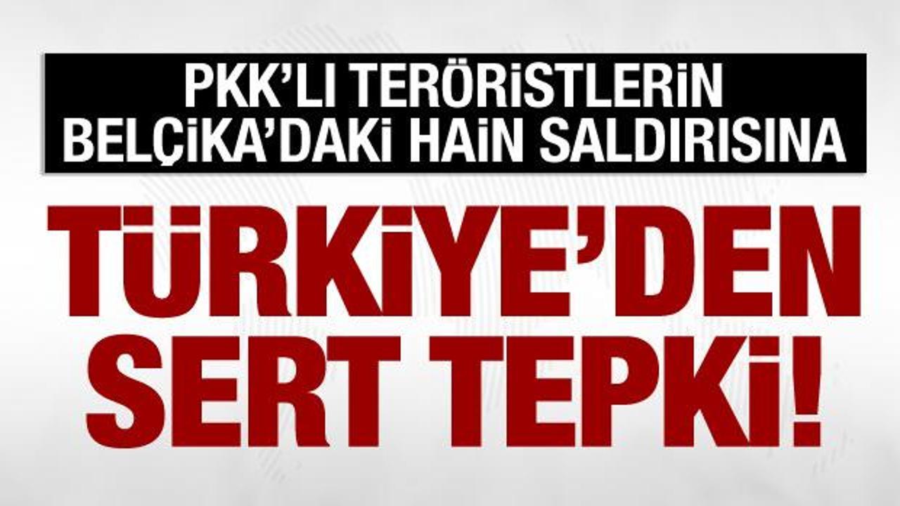 Türkiye'den PKK'nın Belçika'daki hain saldırısı hakkında açıklama
