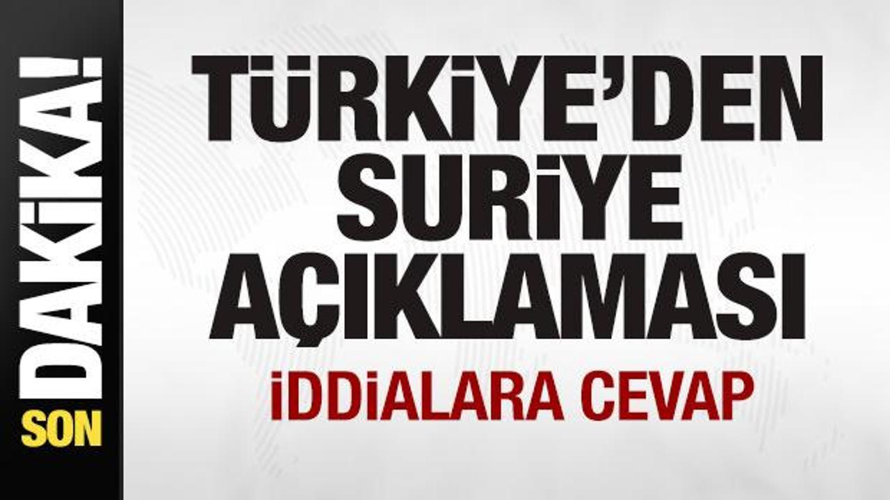 Türkiye'den Suriye açıklaması! İddialara cevap