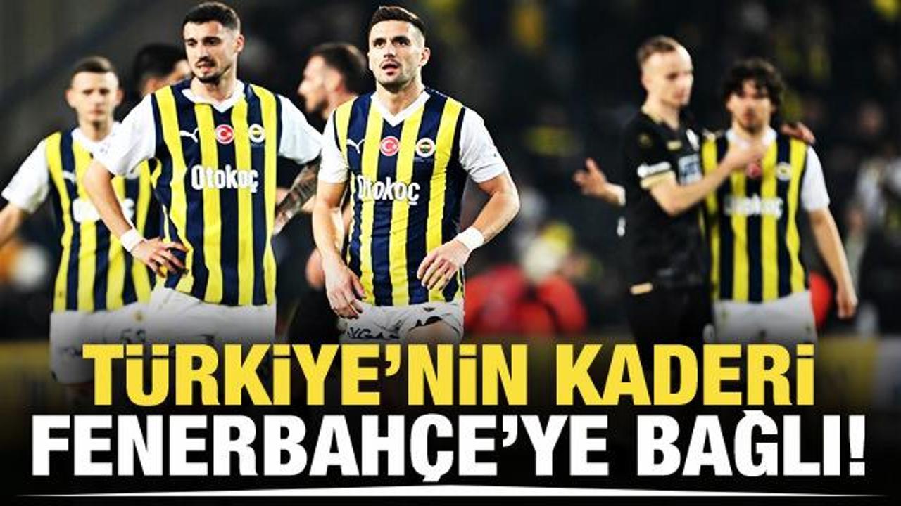 Türkiye'nin kaderi Fenerbahçe'nin elinde