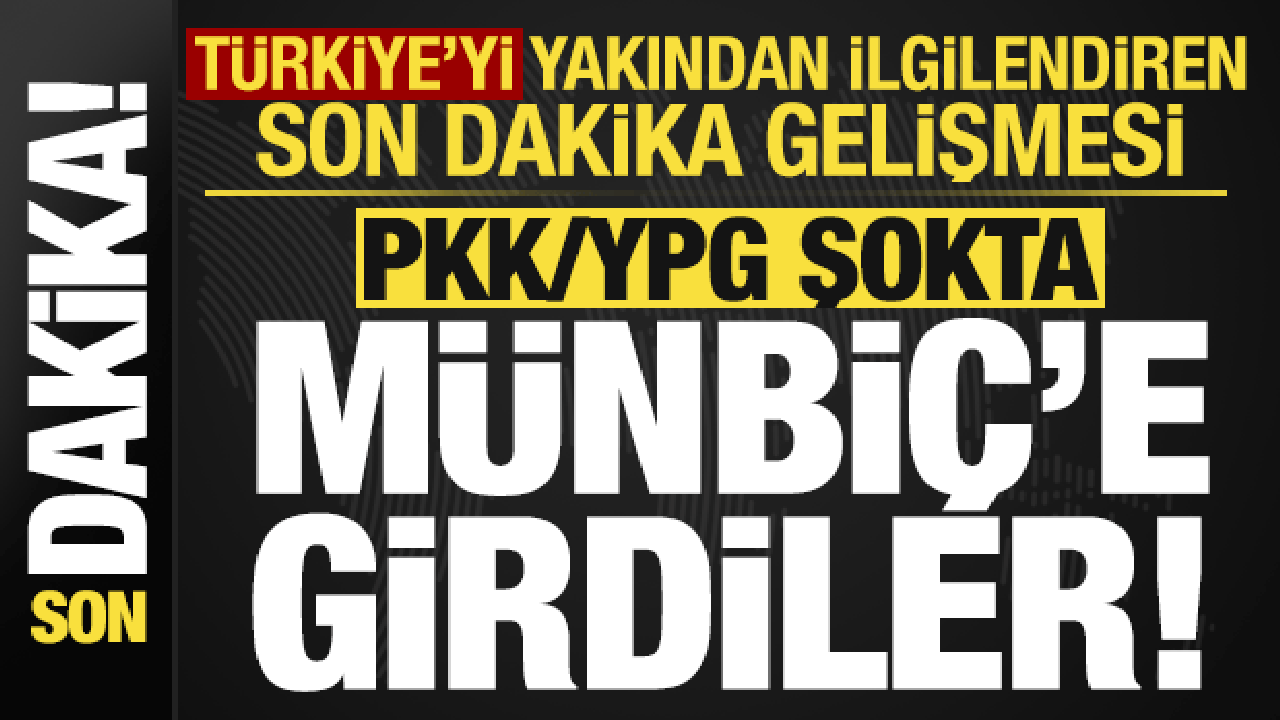 Türkiye'yi yakından ilgilendiren son dakika gelişmesi: SMO, Münbiç'e operasyon başlattı!