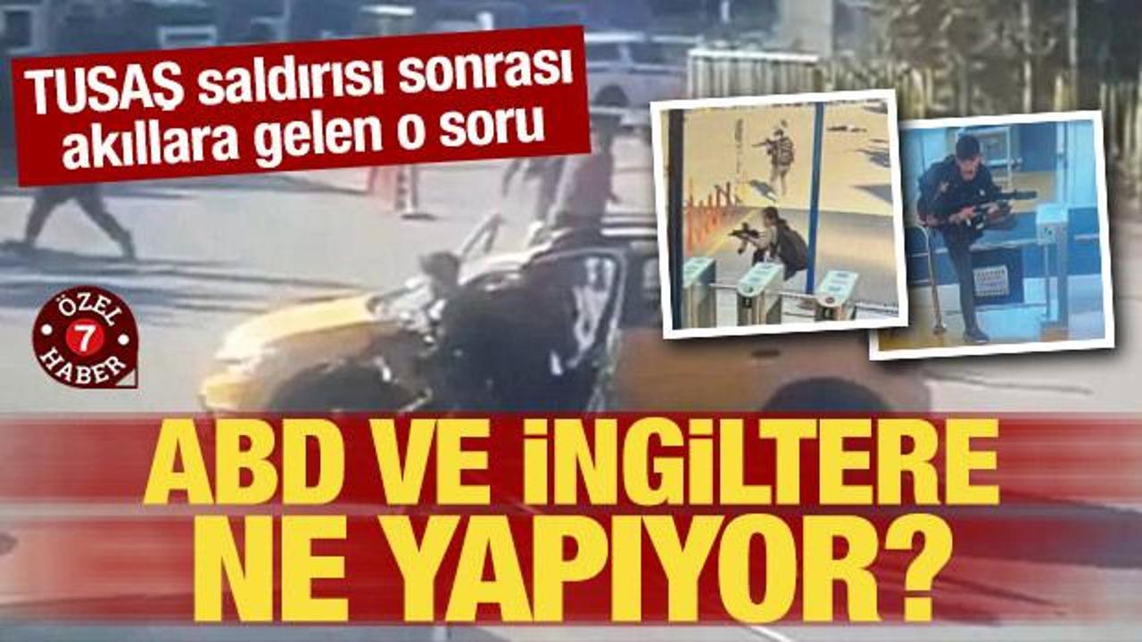 TUSAŞ saldırısı sonrası akıllara gelen o soru: ABD ve İngiltere ne yapıyor?