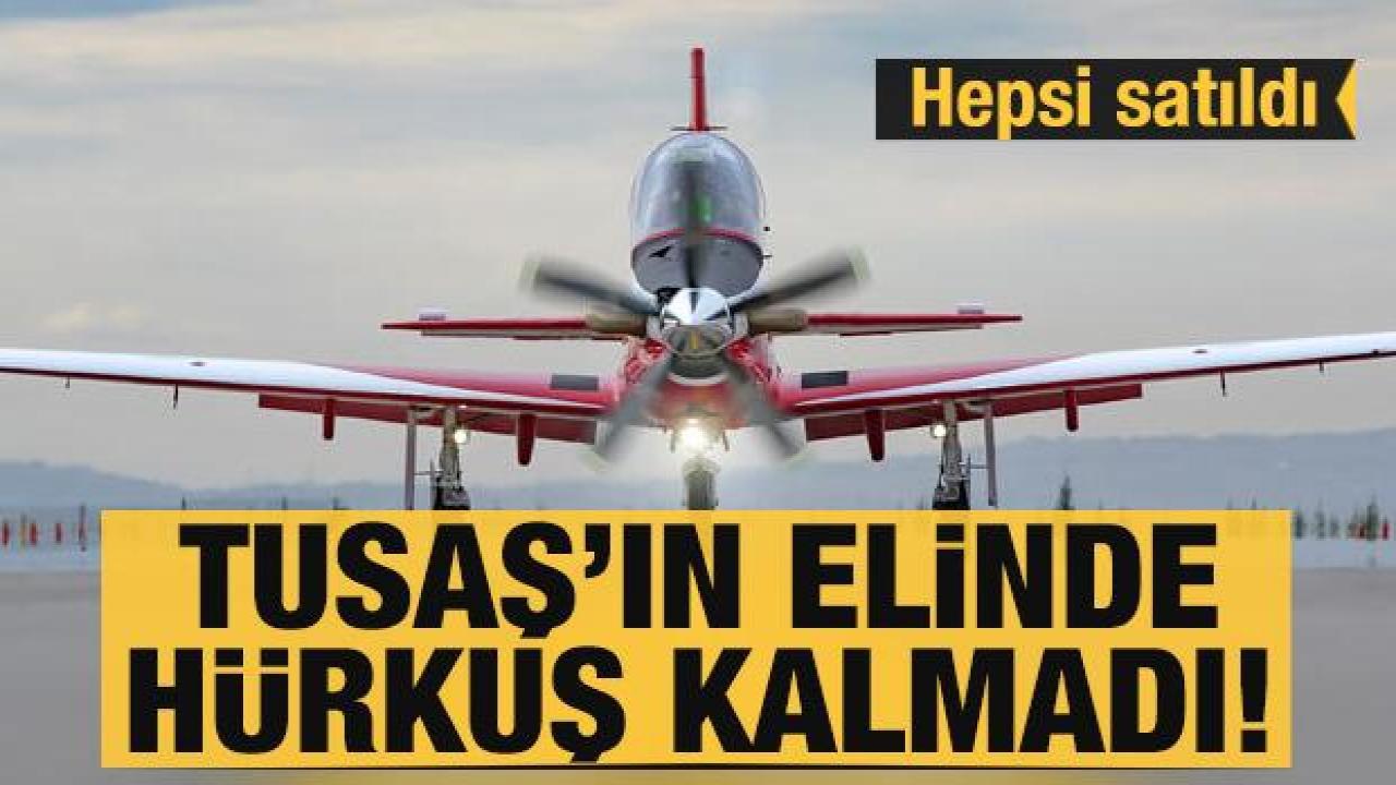 TUSAŞ’ta HÜRKUŞ kalmadı: Hepsi ihraç edildi