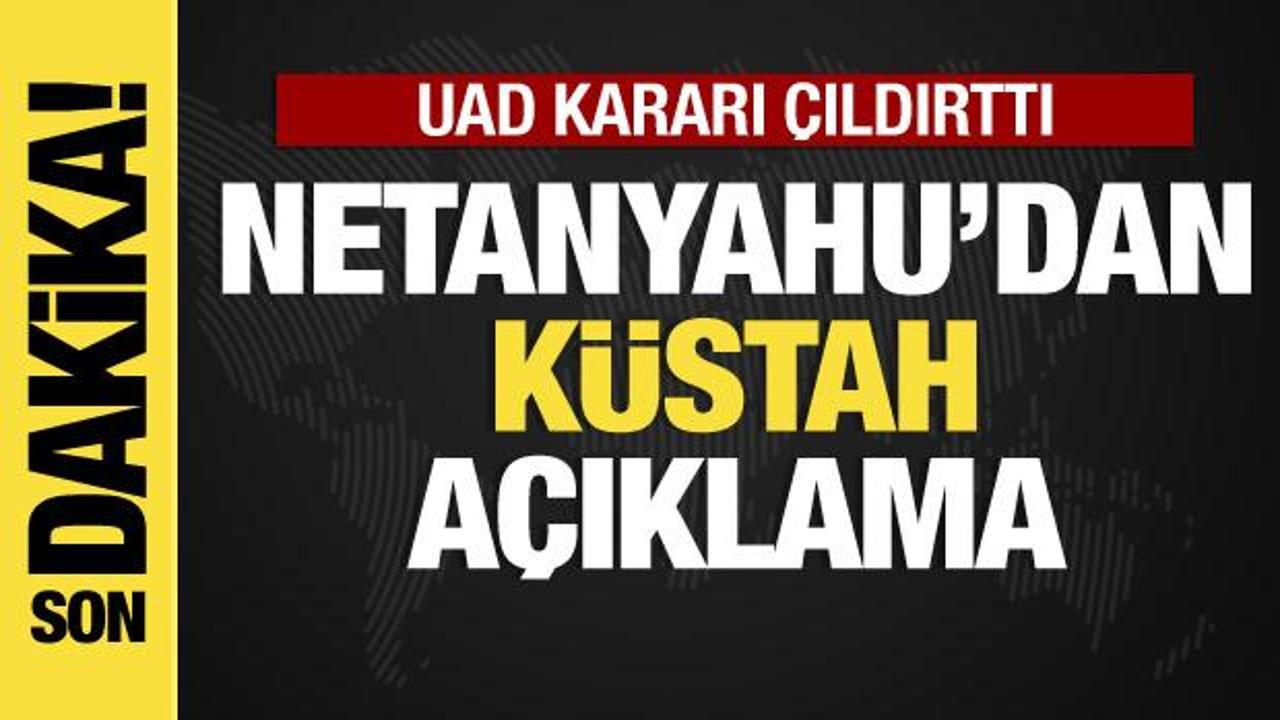 UAD kararı sonrası Netanyahu'dan ilk açıklama