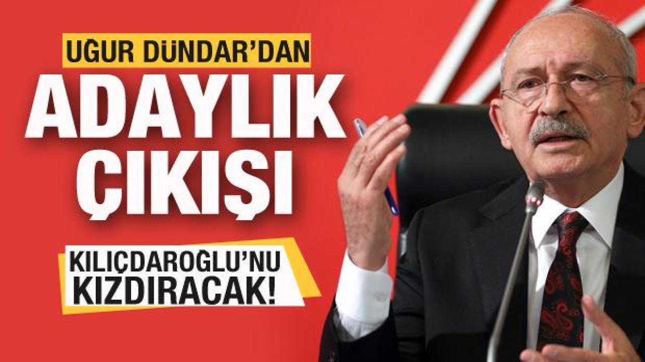 Uğur Dündar'dan 'Aday' çıkışı! Kılıçdaroğlu'nu kızdıracak!