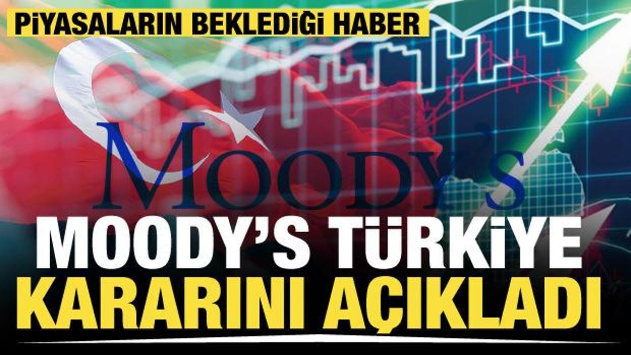 Uluslararası kredi derecelendirme kuruluşu Moody's Türkiye kararını açıkladı