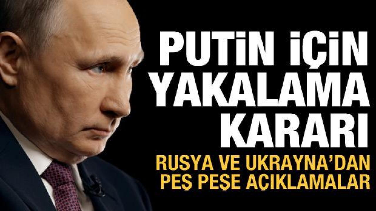 Uluslararası Savaş Suçları Mahkemesi'nden Putin hakkında yakalama kararı
