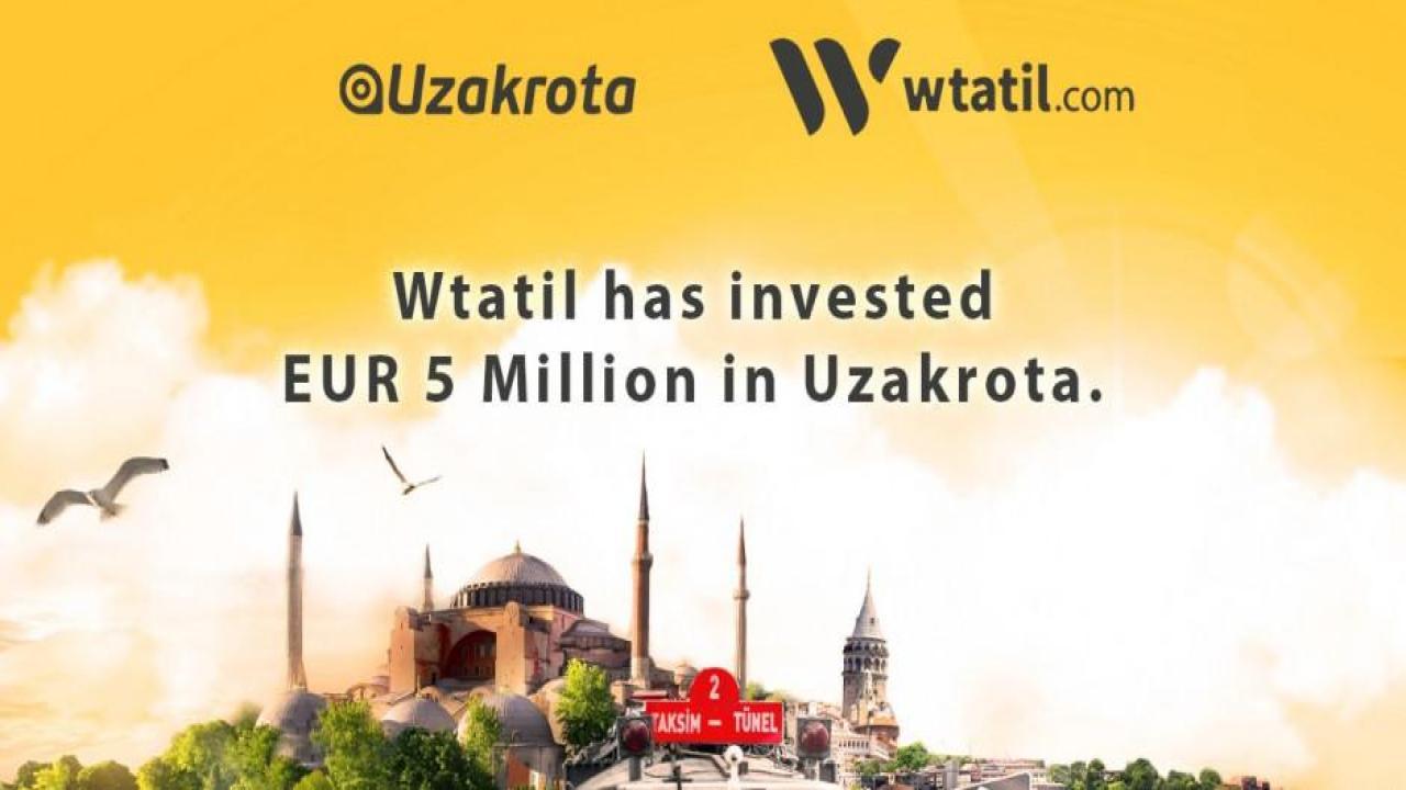 Uzakrota’ya Wtatil.com’dan 5 Milyon Euro’luk yeni yatırım
