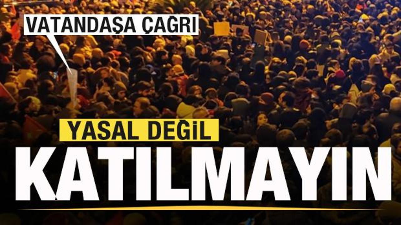Vali Gül'den çağrı: Yasal değil, katılmayın