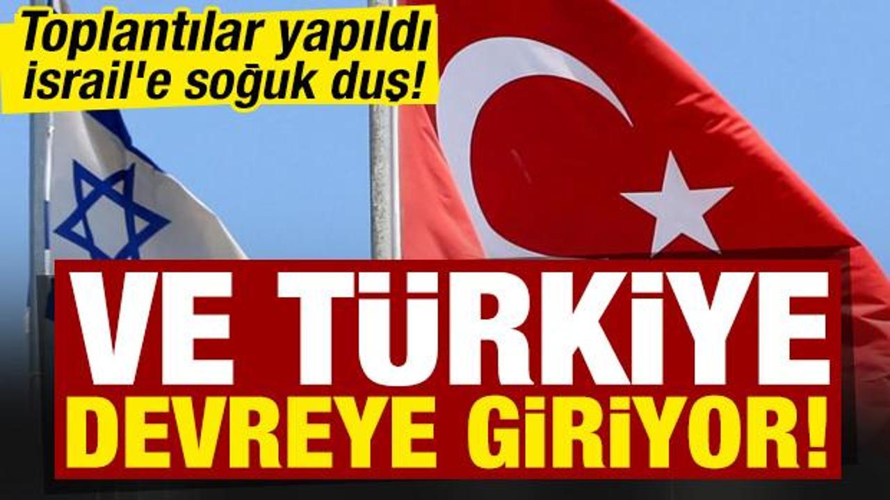 Ve Türkiye devreye giriyor! İsrail'e soğuk duş, toplantılar yapıldı...