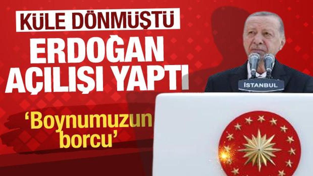 Yangında kül olmuştu! Erdoğan açılışını yaptı: Borcumuzu ödüyoruz