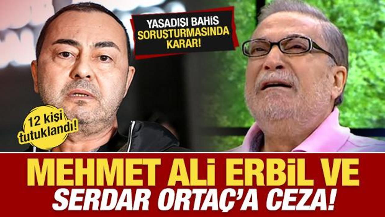 Yasadışı bahis soruşturmasında karar! Serdar Ortaç ve Erbil'e ceza! 12 tutuklama...