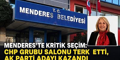 YENİ PARTİ İLE CHP ANLAŞAMADI, MENDERES’TE AK PARTİ KAZANDI