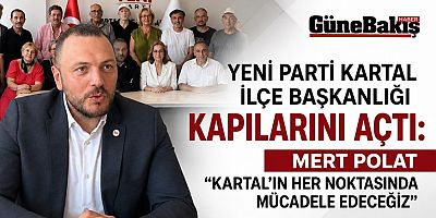 YENİ PARTİ KARTAL'DA KAPILARINI AÇTI