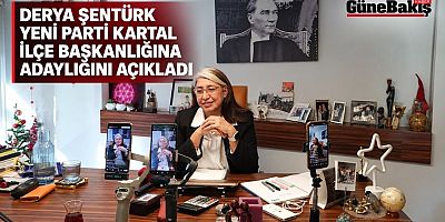 YENİ PARTİ KARTAL’DA KONGRE YARIŞI: DERYA ŞENTÜRK ADAYLIĞINI AÇIKLADI