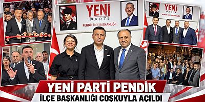 YENİ PARTİ PENDİK İLÇE BAŞKANLIĞI YOĞUN KATILIMLA AÇILDI