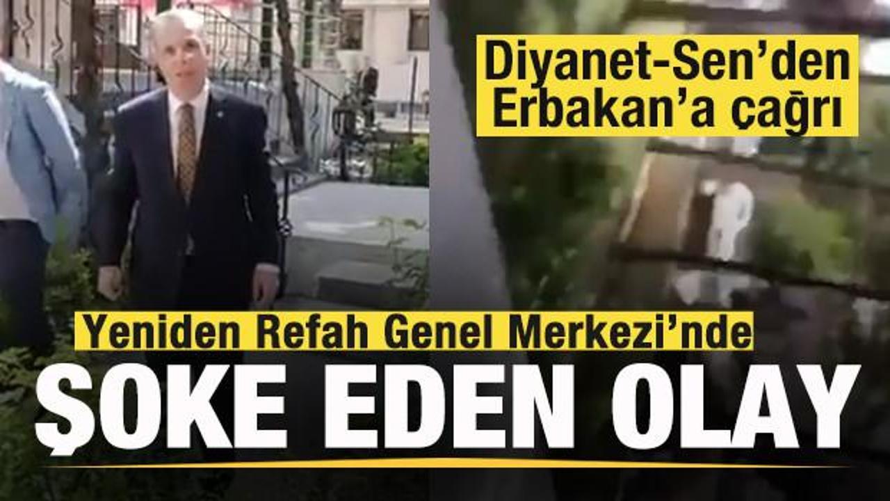 Yeniden Refah Genel Merkezi'nde şoke eden olay! Diyanet-Sen'den Fatih Erbakan'a çağrı