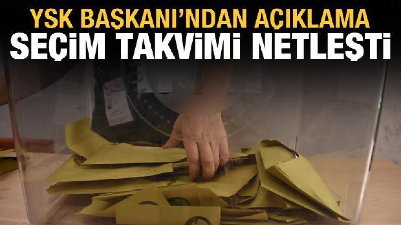 YSK Başkanı: Seçim takviminin başlangıcı 18 Mart